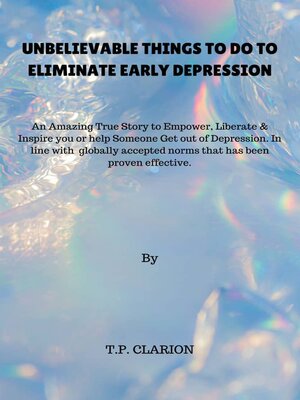 cover image of UNBELIEVABLE THINGS TO DO TO ELIMINATE EARLY DEPRESSION.